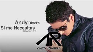 Andy Rivera  Si Me Necesitas Lyric Video ® [upl. by Cleodal688]