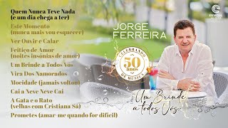 Jorge Ferreira  Um brinde a todos vós  50 anos Full album [upl. by Aihselat]