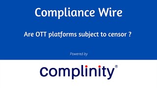 Compliance Wire  Are OTT platforms subject to censor [upl. by Lyda]