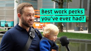 What perks do people actually get at work Street interviews [upl. by Akirea]