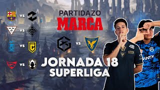 ¡EN DIRECTO SUPERLIGA LEAGUE OF LEGENDS  JORNADA 18 Y EL PARTIDAZO MARCA [upl. by Ogeid35]