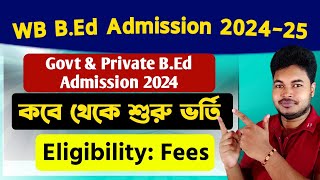 WB BEd Admission 202425 Govt amp Private BEd Admission 2024 Eligibility FeesBEd Admission 2024 [upl. by Lehmann]