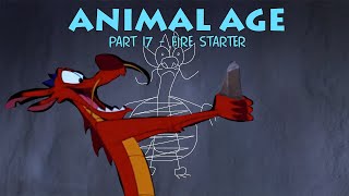 quotAnimal Agequot Part 17  Fire Starter [upl. by Moyra]