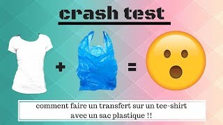 CRASH TEST  Comment faire un transfert Tshirt avec un sac plastique [upl. by Nahor]