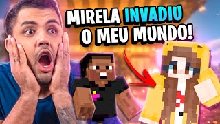 A MIRELA INVADIU MEU MUNDO  MINECRAFT 55 [upl. by Yngad]