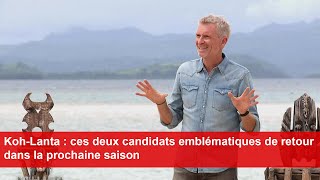 KohLanta  ces deux candidats emblématiques de retour dans la prochaine saison [upl. by Alekahs469]