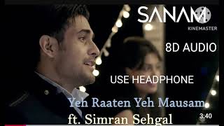 yee raaten yeh mousam 8d song 8D AUDIO USE HEADPHONE [upl. by Enaelem87]