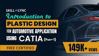 Plastic Design using CATIA part 1  Mechanical Engineering Free Certified Workshop  Skill Lync [upl. by Anikas869]