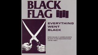 n Black Flag  Everything Went Black 197881  Full Compilation [upl. by Fortuna130]