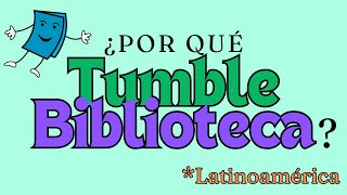 ¿Por qué TumbleBiblioteca Latinoamérica [upl. by Darill]