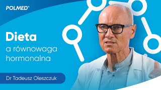 Jak mieć dietę i hormony pod kontrolą  dr n med Tadeusz Oleszczuk [upl. by Alia]