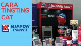 PROSES TINTING CAT NIPPON PAINT [upl. by Christianson]