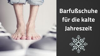 Neue Barfußschuhe für den Winter  Der große Test [upl. by Sivek]