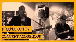 Frank Cotty  Concert acoustique [upl. by Akenahc938]