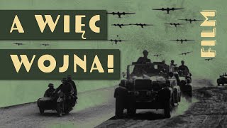 quotA WIĘC WOJNAquot Ostatnie lato II RP i wojna obronna 1939 Film dokumentalny [upl. by Ellehcen]