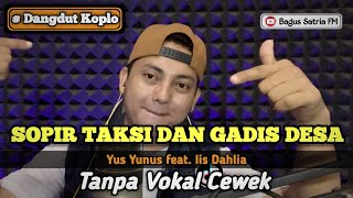 Sopir taksi dan gadis desa  karaoke duet tanpa vokal cewek dangdut koplo [upl. by Gildas587]