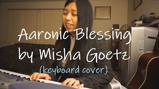 Aaronic Blessing by Misha Goetz COVER with lyrics [upl. by Vachell974]