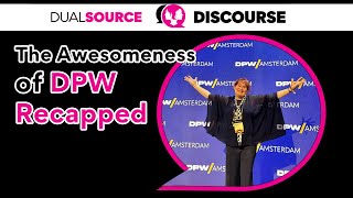 The Awesomeness of DPW Recapped  Dual Source Discourse 23 [upl. by Anjali]