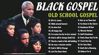 Top 100 Best Old School Gospel Songs Of All Time  Greatest Hits Black Gospel Of All Time [upl. by O'Kelly510]