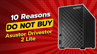 DONT BUY Asustor Drivestor 2 Lite BEFORE WATCHING THIS VIDEO 🚫💔 10 Reasons [upl. by Nedaj]