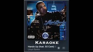 Lloyd Banks Hands Up Karaoke ft 50 Cent [upl. by Soph708]