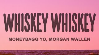 Moneybagg Yo Morgan Wallen  WHISKEY WHISKEY [upl. by Talie324]