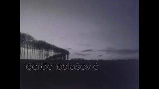 Djordje Balasevic  Ne volim januar  Audio 2002 HD [upl. by Zurheide592]