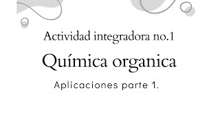 Integradora no1 QUIMICA ORGÁNICA [upl. by Ragland]