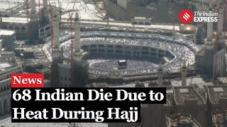 Hajj Deaths 2024 68 Indians among over 500 dead due to scorching heat during Hajj pilgrimage [upl. by Avner]