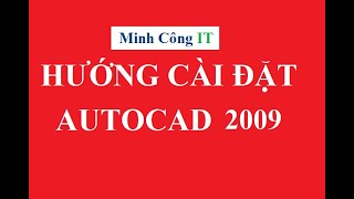 HƯỚNG DẪN CÀI ĐẶT AUTOCAD 2009 [upl. by Arnelle]