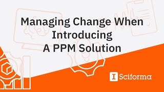 Sciforma  Managing Change When Introducing a PPM Solution [upl. by Keram]