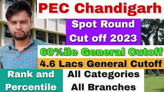 PEC Chandigarh Spot Round Cut Off 2023🔥  46 Lacs General Cutoff😍  All Categories amp All Branches [upl. by Nesyt]