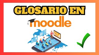 COMO CREAR un Glosario en Moodle 2023  Super Fácil [upl. by Marijo300]