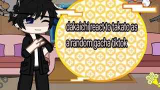 Dakaichi react to takato as a random gacha tiktok  dakaichi  part 1  first reaction video [upl. by Peacock357]