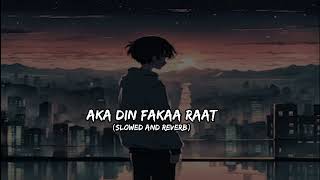 aka din fakaa raat Slowed and reverb [upl. by Amii604]