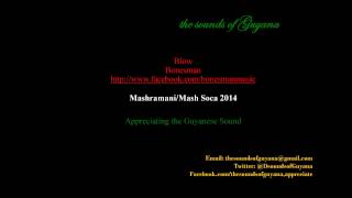 blow by bonesmanGuyana Mashramani 2014 Soca [upl. by Westfall]