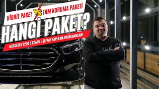 HİBRİT PAKET Mİ TAM KORUMA PAKETİ Mİ Aralarındaki Farkları Anlattık  Mercedes E220 Uygulamaları [upl. by Pirbhai183]