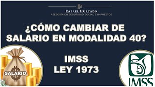 ¿COMO CAMBIAR DE SALARIO EN MODALIDAD 40  PENSION IMSS 2022 [upl. by Ahsai]