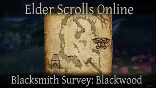 Blacksmith Survey Blackwood Elder Scrolls Online ESO [upl. by Bricker663]