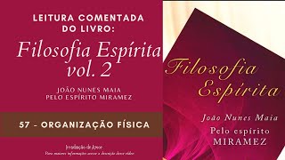 Leitura Comentada Filosofia Espírita Vol 2  Organização Física [upl. by Lombardy]