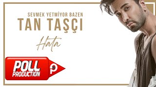 Tan Taşçı  Hata Official Audio Video [upl. by Blen532]