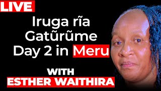 MERU FESTIVE TO HONOUR THE LORD WITH ESTHER WAITHERA DAY 2 [upl. by Airel423]