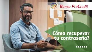 Banco ProCredit  ¿Cómo recuperar tu contraseña [upl. by Franz]