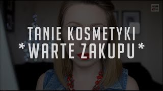 tanie kosmetyki warte zakupu [upl. by Nostaw]