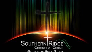 Southern Ridge 1009  Wednesday Bible Study [upl. by Adnilema374]