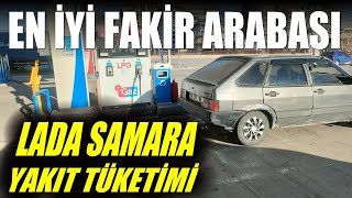 EN İYİ FAKİR ARABASI  Lada Samara Yakıt Tüketimi  Yakmıyor Kokluyor [upl. by Ecyob]