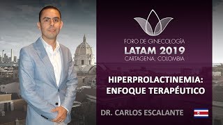 2019 08  Hiperprolactinemia Enfoque Terapéutico  Dr Carlos Escalante [upl. by Ajan]