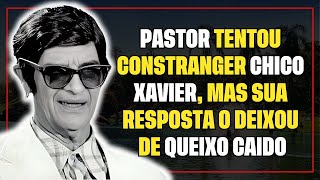 A RESPOSTA DE CHICO XAVIER AO PASTOR EVANGELICO [upl. by Lrigybab576]