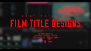 Film Title Designs Editing Tutorial [upl. by Theodosia]