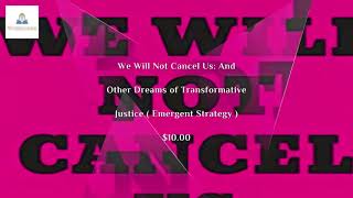 We Will Not Cancel Us And Other Dreams of Transformative Justice  Em 6222021 2031 [upl. by Sivat]